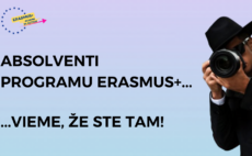 Absolventi programu Erasmus+...vieme, že ste tam!